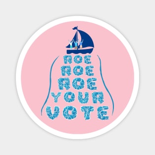 Roe Your Vote - Women's Reproductive Rights Pink Magnet